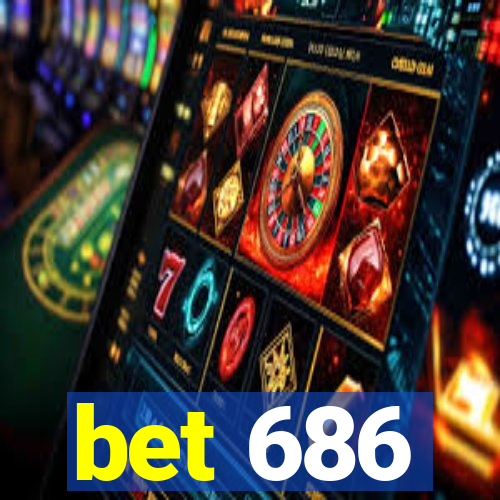 bet 686